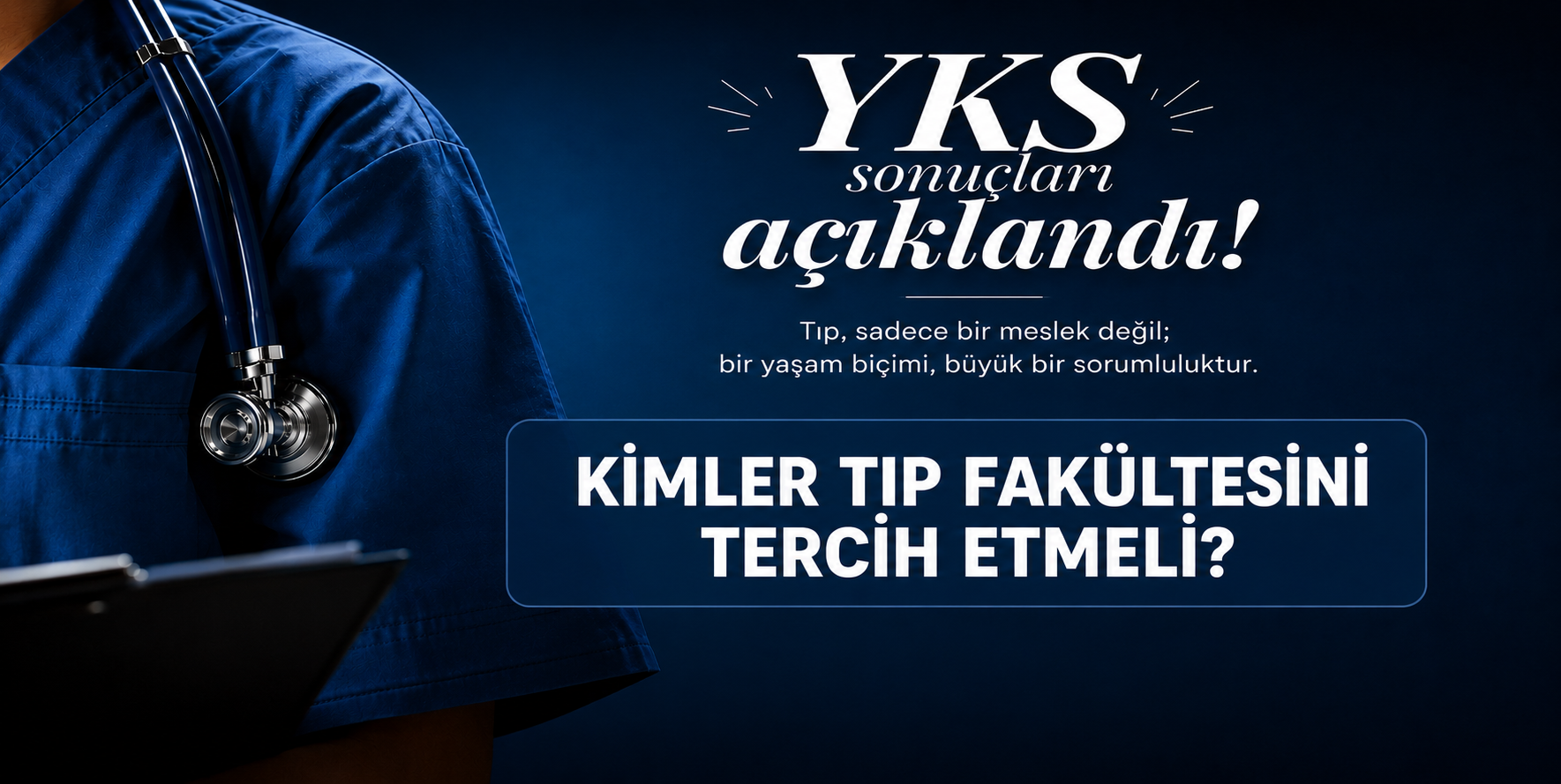 YKS Sonuçları Açıklandı | Kimler Tıp Fakültesini Tercih Etmeli?
